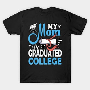 My Mommy Did It Family Graduation Gift For Women Mother day T-Shirt